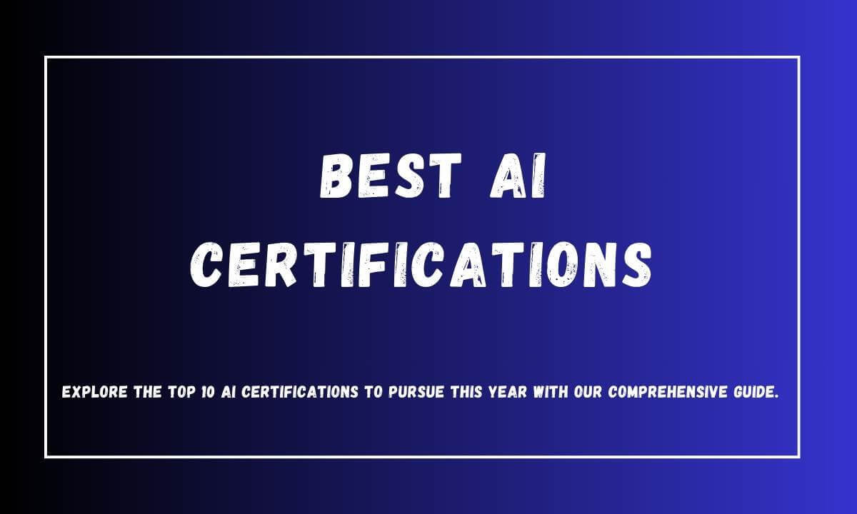 Best AI Certifications To Pursue In 2024