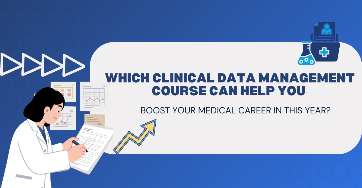Which Clinical Data Management Course Can Help You Boost Your Medical ...
