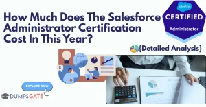 How Much Does The Salesforce Administrator Certification Cost In 2026? {Detailed Analysis}