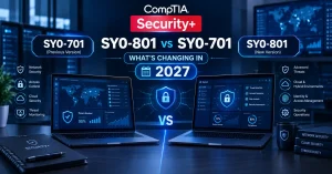 CompTIA Security+ SY0-801 vs SY0-701: What’s Changing in 2027