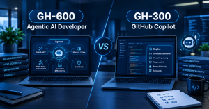 GH-600 vs GH-300: Which GitHub AI Certification Should You Take in 2026?