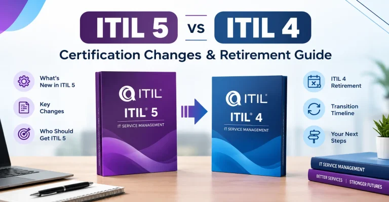 ITIL 4 Retirement: ITIL 4 vs ITIL 5 (2026 Decision Guide)