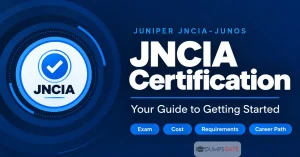 JNCIA Certification (Juniper JNCIA-Junos): Exam, Cost, Requirements and Path